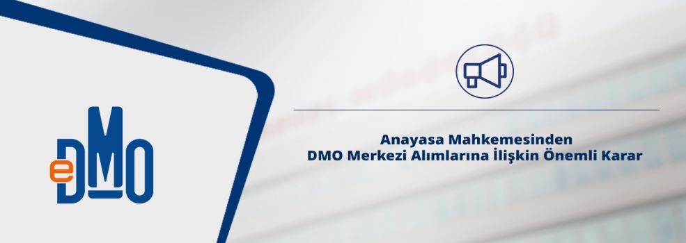 Anayasa Mahkemesinden DMO Merkezi Alımlarına İlişkin Önemli Karar